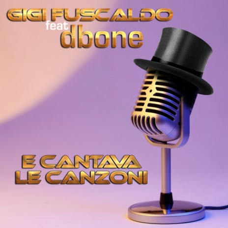 E cantava le canzoni ft. dbone | Boomplay Music