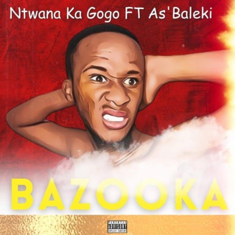 bazooka ft. asibaleki | Boomplay Music