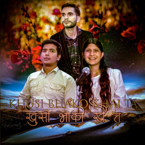 Khusi Bhako Khai Ta ft. Puja Devkota & Ramesh Sharma | Boomplay Music