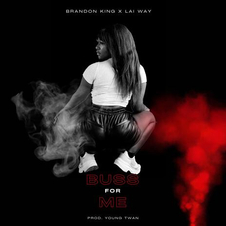 Buss For Me (Radio Edit) ft. Lai Way | Boomplay Music