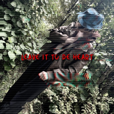 Leave It To De Heart | Boomplay Music