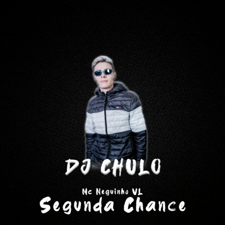 Segunda Chance ft. Mc Neguinho VL | Boomplay Music