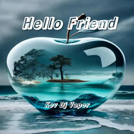 Hello friend | Boomplay Music