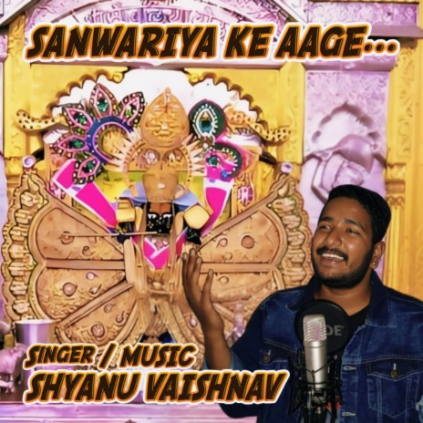 Sanwariya Ke Aage | Boomplay Music