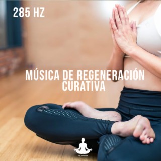 285 Hz Música de regeneración, curativa