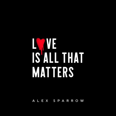 Love Is All That Matters | Boomplay Music