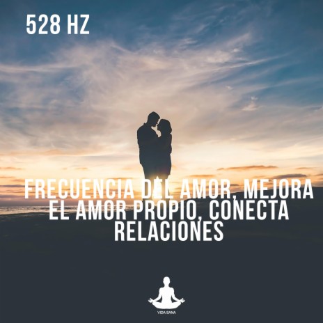528 Hz Frecuencia del amor mejora el amor propio conecta relaciones, Pt. 10 | Boomplay Music