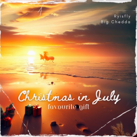 Christmas in July (Favorite Gift) ft. Big Chedda | Boomplay Music