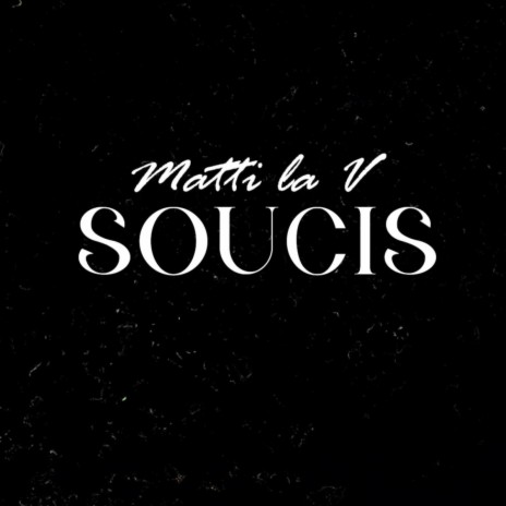SOUCIS | Boomplay Music