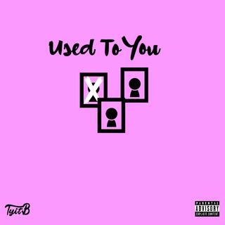 Used To You