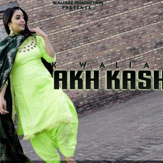 AKH KASHNI BY K WALIA