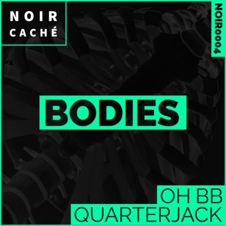 Bodies (Original Mix) ft. Quarterjack | Boomplay Music