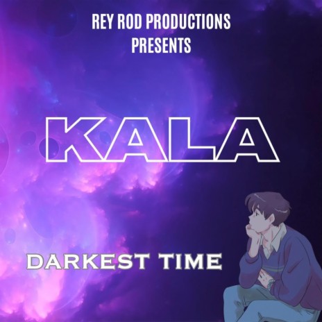 DARKEST TIME ft. KALA | Boomplay Music