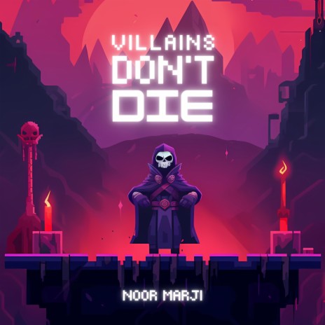 Villains Don't Die | Boomplay Music
