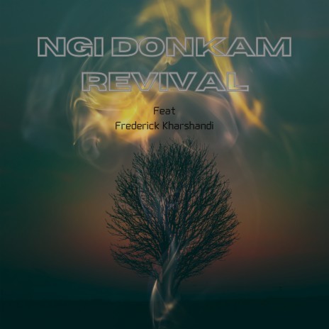 Ngi Donkam Revival ft. Frederick Kharshandi | Boomplay Music