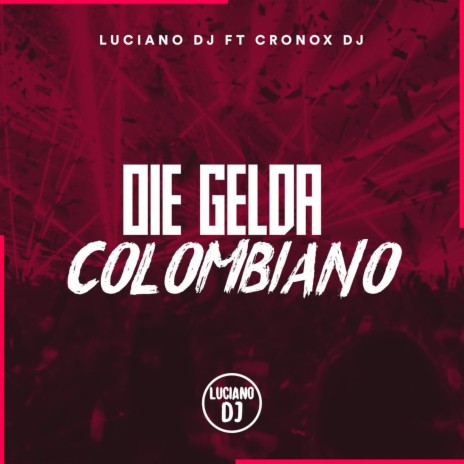 Oie Gelda Colombiano ft. Cronox DJ