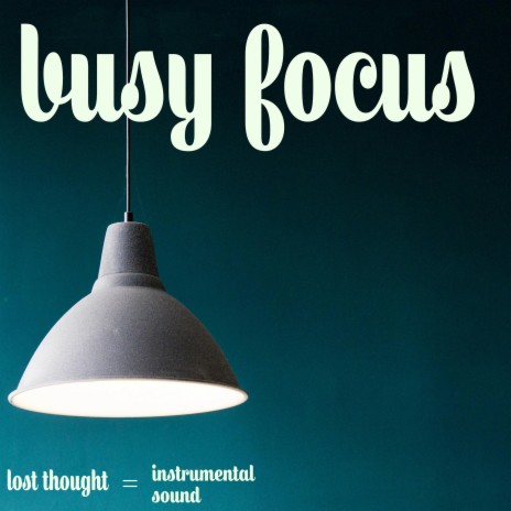 Busy Focus | Boomplay Music