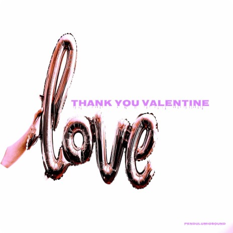 Thank You Valentine | Boomplay Music