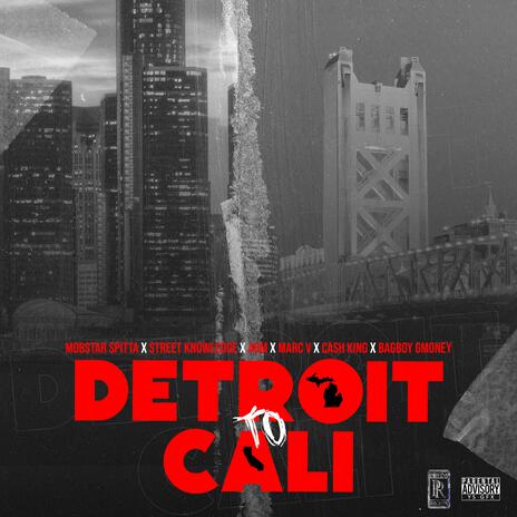 Detroit To Cali ft. MobStar Spitta, Street Knowledge, Marc V, Cash King & BagBoy Gmoney | Boomplay Music