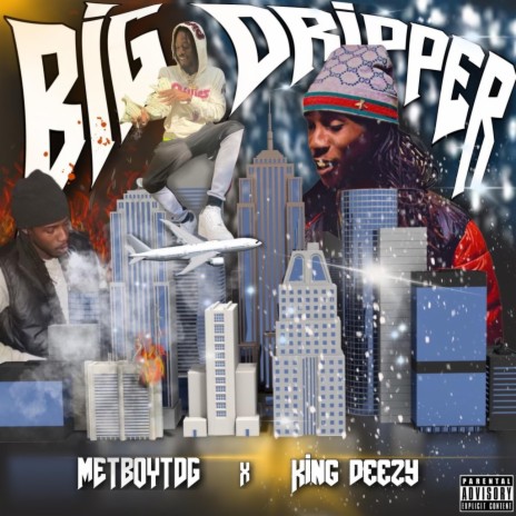 Big Dripper ft. King Deezy | Boomplay Music