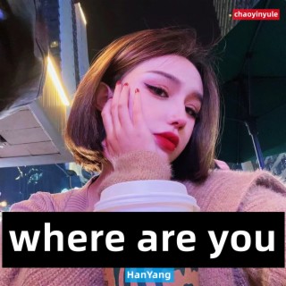 Where Are You