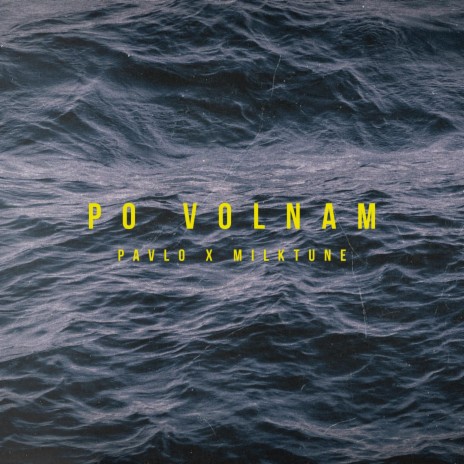 Po Volnam (feat. Milktune) | Boomplay Music