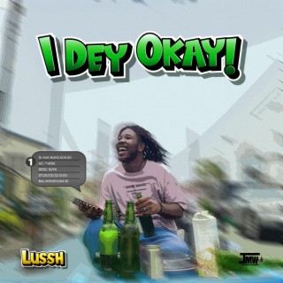 I Dey Okay lyrics | Boomplay Music