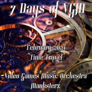 7DaysofVGM February 2021 (Time Travel)