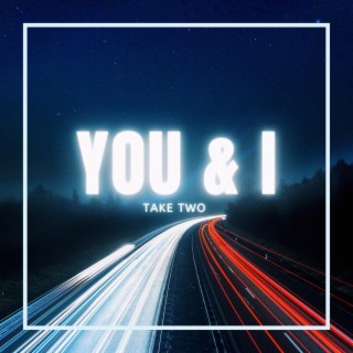 You & I lyrics | Boomplay Music