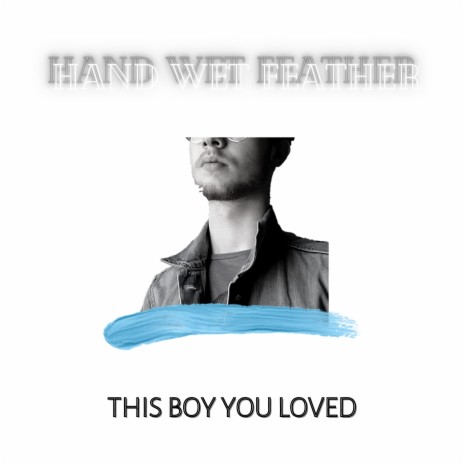 This Boy You Loved ft. Benjamin Van Puyenbroeck | Boomplay Music