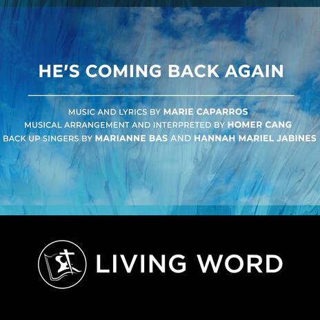 He's Coming Back Again ft. Marie Caparros & Homer Cang | Boomplay Music