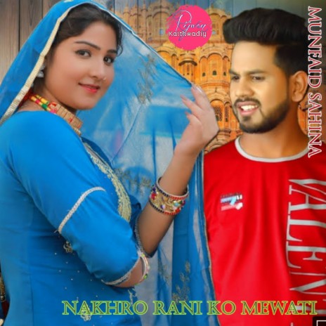 Nakhro Rani Ko Mewati | Boomplay Music