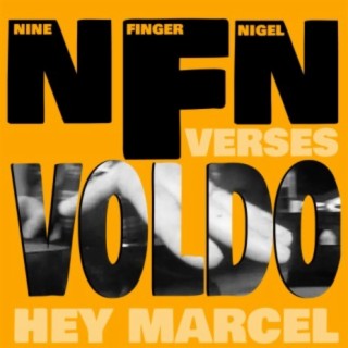 Hey Marcel (feat. Nine Finger Nigel)