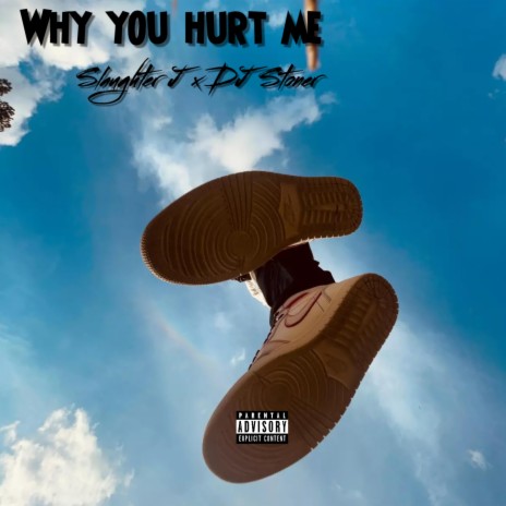 Why You Hurt Me (feat. Dj Stoner)