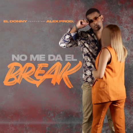 No me da el Break ft. Alex Prod. | Boomplay Music