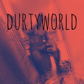 durtyworld