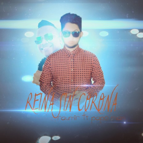 Reina Sin Corona ft. Papo Man | Boomplay Music