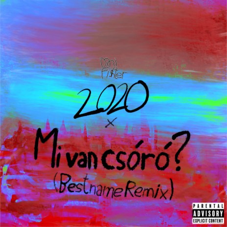 2020 / Mi van csóró? (BestName Remix) ft. Vicsó & BestName | Boomplay Music