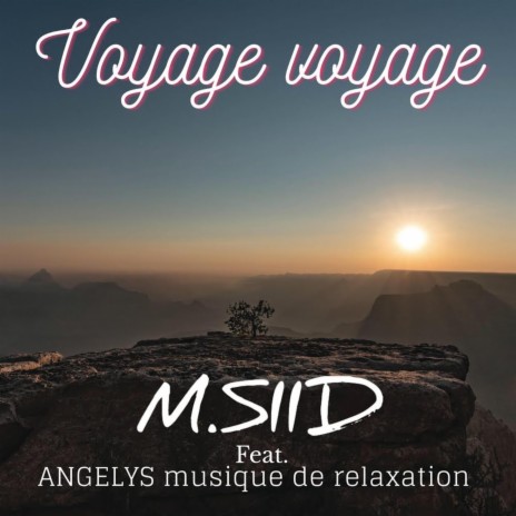 Voyage Voyage ft. Angelys musique de relaxation | Boomplay Music