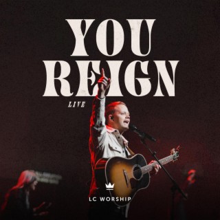 You Reign (Live) lyrics | Boomplay Music