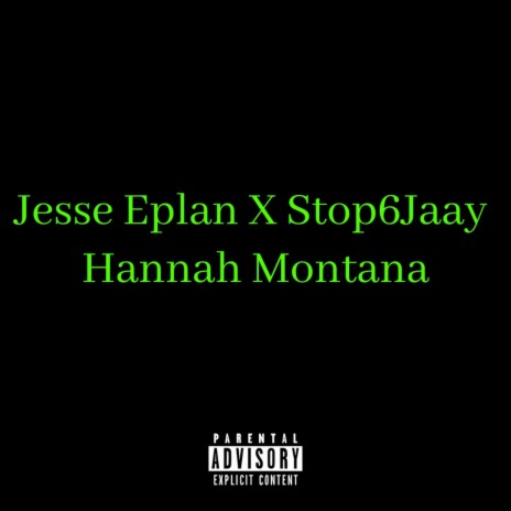 Hannah Montana ft. Stop6Jaay | Boomplay Music