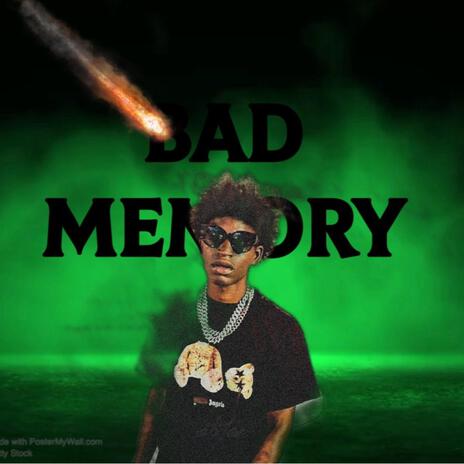 Bad memory | Boomplay Music