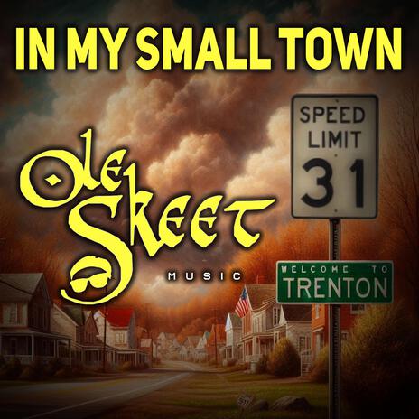 In My Small Town | Boomplay Music