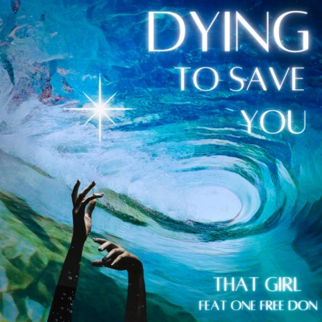 Dying to Save You ft. One Free Don | Boomplay Music