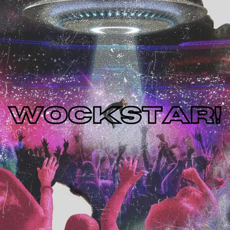 WOCKSTAR! | Boomplay Music