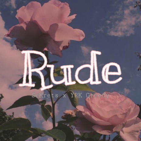 Rude ft. YRKGreedy | Boomplay Music