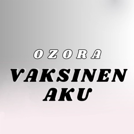 Vaksinen Aku | Boomplay Music