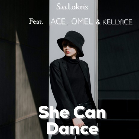 She Can Dance ft. ACE, OMEL & KELLYICE | Boomplay Music