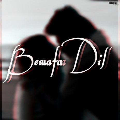 Bewafa Dil (Original Soundtrack) | Boomplay Music