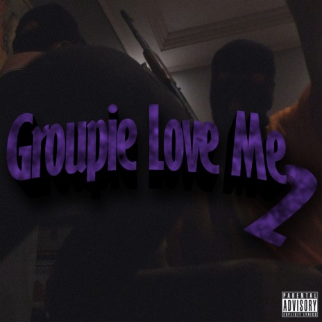 Groupie Love Me 2
